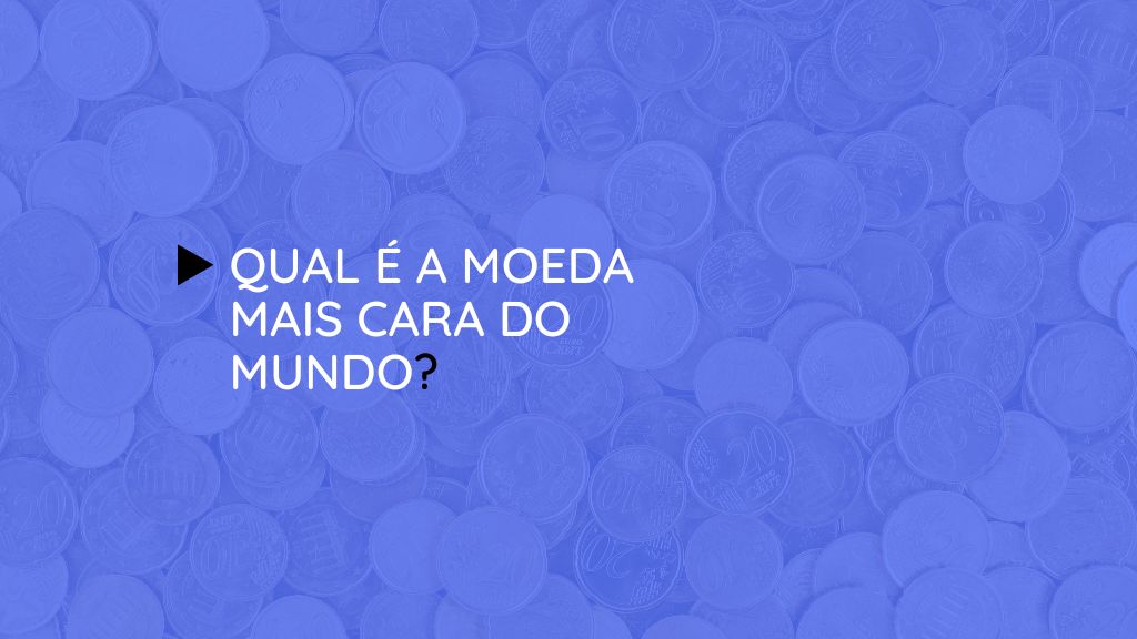 Qual é a moeda mais cara do mundo? Descubra gora!